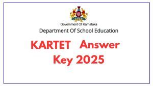 TET2025 | ಕರ್ನಾಟಕ ‘TET ಪರೀಕ್ಷೆ ಕೀ-ಉತ್ತರ’ ಪ್ರಕಟ, ಇಲ್ಲಿದೆ ಸಂಪೂರ್ಣ ಮಾಹಿತಿ TET