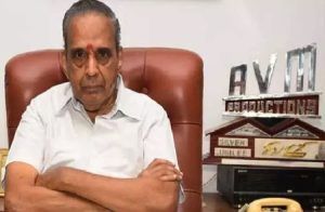 BREAKING : ಖ್ಯಾತ ಸಿನಿಮಾ ನಿರ್ಮಾಪಕ `AVM ಸರವಣನ್’ ನಿಧನ | AVM Saravanan passes away